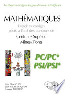 Mathématiques : exercices corrigés posés à l'oral des concours de Centrale-Supélec, Mines-Ponts : PC-PC*, PSI-PSI*
