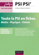 Toute la PSI en fiches : maths, physique, chimie