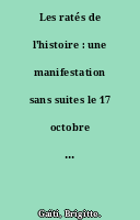 Les ratés de l'histoire : une manifestation sans suites le 17 octobre 1961 à Paris