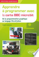 Apprendre à programmer avec la carte BBC micro:bit : de la programmation graphique au langage MicroPython