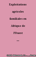 Exploitations agricoles familiales en Afrique de l'Ouest et du Centre : enjeux, caractéristiques et éléments de gestion