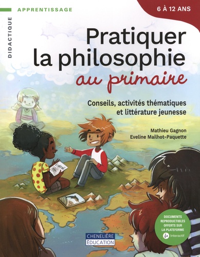 Pratiquer la philosophie au primaire : conseils, activités thématiques et littérature jeunesse