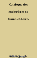 Catalogue des coléoptères du Maine-et-Loire.