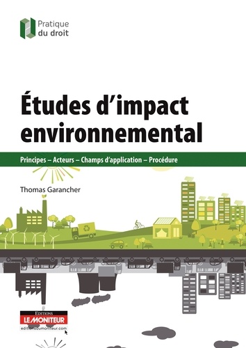 Etudes d'impact environnemental : principes, acteurs, champs d'application, procédure