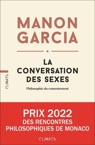 La conversation des sexes : philosophie du consentement