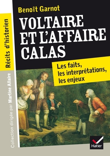 Voltaire et l'affaire Calas : les faits, les débats, les enjeux