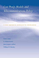 Cost Proxy Models and Telecommunications Policy : A New Empirical Approach to Regulation