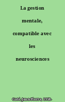 La gestion mentale, compatible avec les neurosciences ?