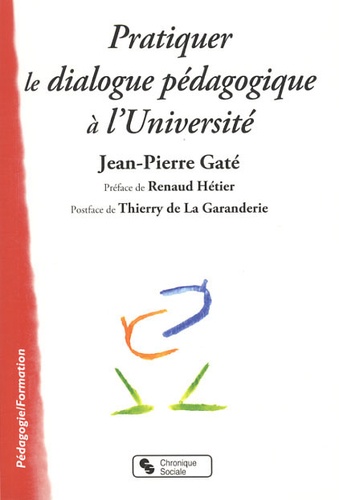 Pratiquer le dialogue pédagogique à l'université : avec un texte inédit d'Antoine de La Garanderie