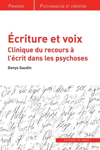 Écriture et voix : clinique du recours à l'écrit dans les psychoses