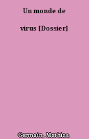 Un monde de virus [Dossier]