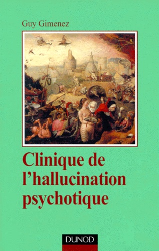 Clinique de l'hallucination psychotique