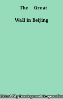 ˜The œGreat Wall in Beijing