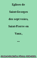 Eglises de Saint-Georges des sept voies, Saint-Pierre en Vaux, le Toureil, Bessé, Saint-Maur, etc...