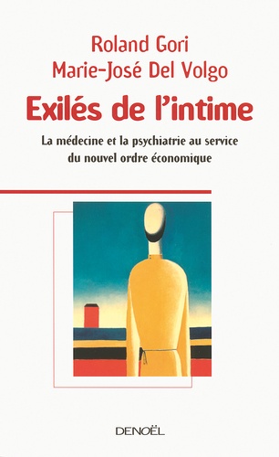 Exilés de l'intime : la médecine et la psychiatrie au service du nouvel ordre économique