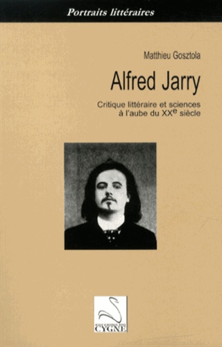 Alfred Jarry : critique littéraire et sciences à l'aube du XXe siècle