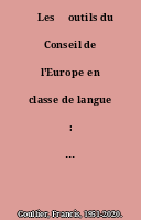 ˜Les œoutils du Conseil de l'Europe en classe de langue : cadre européen commun et portfolios