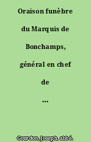 Oraison funèbre du Marquis de Bonchamps, général en chef de l'armée vendéenne d'Anjou,... par M. l'abbé Gourdon,...