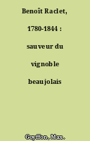 Benoît Raclet, 1780-1844 : sauveur du vignoble beaujolais