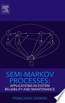 Semi-Markov processes : applications in system reliability and maintenance