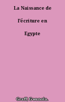 La Naissance de l'écriture en Egypte