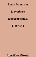 Louis Dumas et le système typographique, 1728-1744
