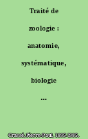 Traité de zoologie : anatomie, systématique, biologie tête, aile, vol.