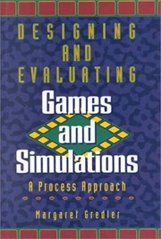 Designing and evaluating games and simulations : A process approach