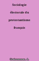 Sociologie électorale du protestantisme français