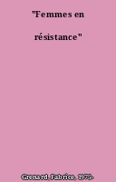 "Femmes en résistance"
