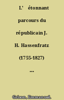 ˜L'œétonnant parcours du républicain J. H. Hassenfratz (1755-1827) : du faubourg Montmartre au Corps des Mines