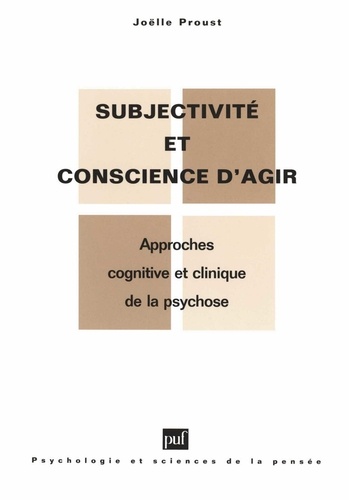 Subjectivité et conscience d'agir : approches cognitive et clinique de la psychose