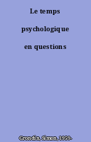 Le temps psychologique en questions