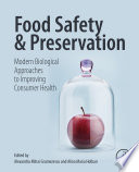 Food safety and preservation : modern biological approaches to improving consumer health