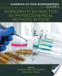 Ingredients extraction by physicochemical methods in food : handbook of food bioengineering