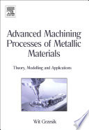 Advanced Machining Processes of Metallic Materials : Theory, Modelling and Applications