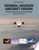 General Aviation Aircraft Design : Applied Methods and Procedures