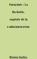 Futurinfo : La Rochelle, capitale de la e-administration