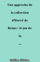 Une approche de la collection d'Hervé de Reims : le jeu de la tradition et de la pastorale (914-922)