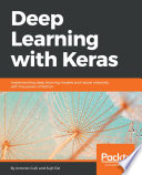 Deep learning with Keras : implement neural networks with Keras on Theano and TensorFlow