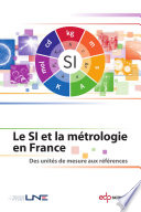 ˜Le œSI et la métrologie en France : des unités de mesure aux références