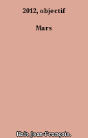 2012, objectif Mars