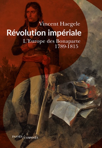 Révolution impériale : l'Europe des Bonaparte (1789-1815)