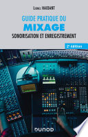 Guide pratique du mixage, sonorisation et enregistrement