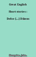Great English Short stories : Defoe [...] Dikens