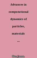 Advances in computational dynamics of particles, materials and structures