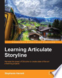 Learning articulate Storyline : harness the power of Storyline to create state-of-the-art e-learning projects