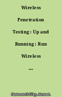 Wireless Penetration Testing : Up and Running : Run Wireless Networks Vulnerability Assessment, Wi-Fi Pen Testing, Android and iOS Application Security, and Break WEP, WPA, and WPA2 Protocols (English Edition)