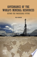 Governance of the world's mineral resources : beyond the foreseeable future