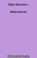 Cildo Meireles : bifurcations